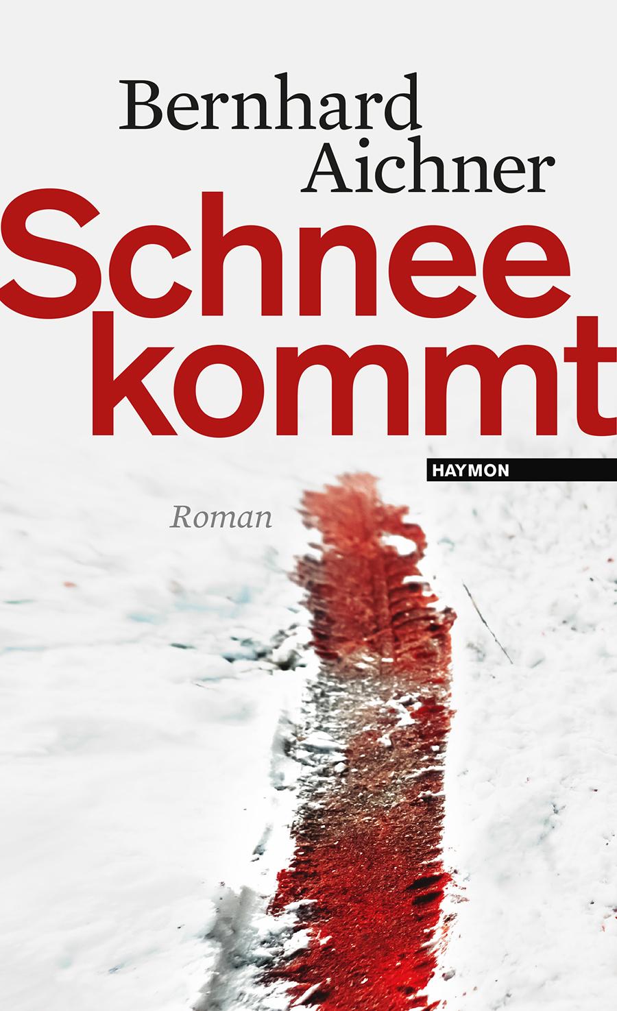 Cover: 9783709971581 | Schnee kommt | Bernhard Aichner | Buch | 231 S. | Deutsch | 2014