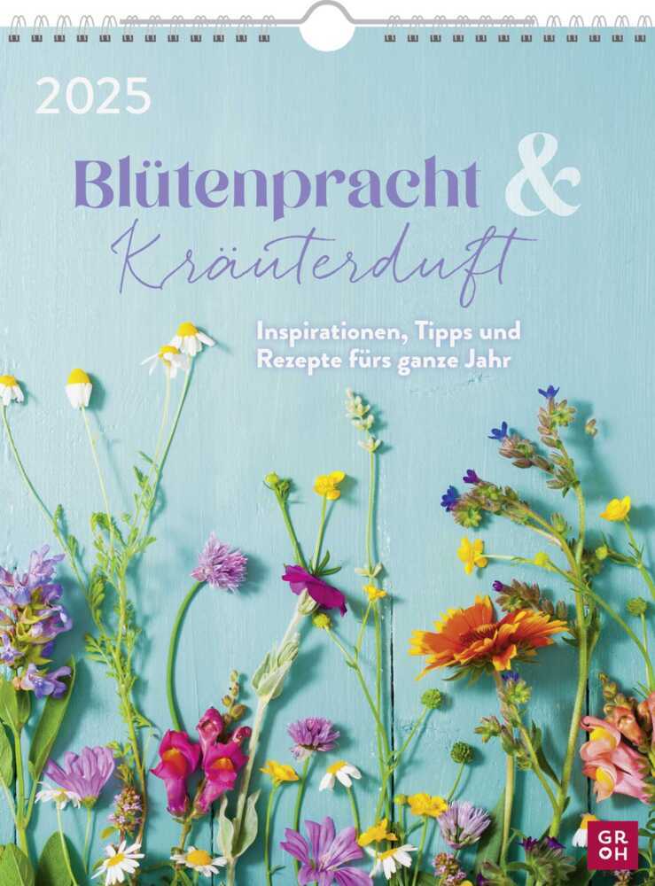 Cover: 4036442012536 | Wochenkalender 2025: Blütenpracht und Kräuterduft | Groh Verlag | 2025