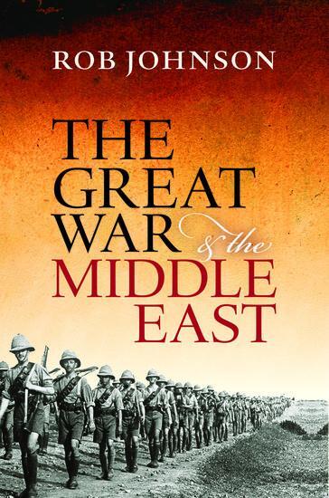 Cover: 9780199683284 | The Great War and the Middle East | Rob Johnson | Buch | Englisch