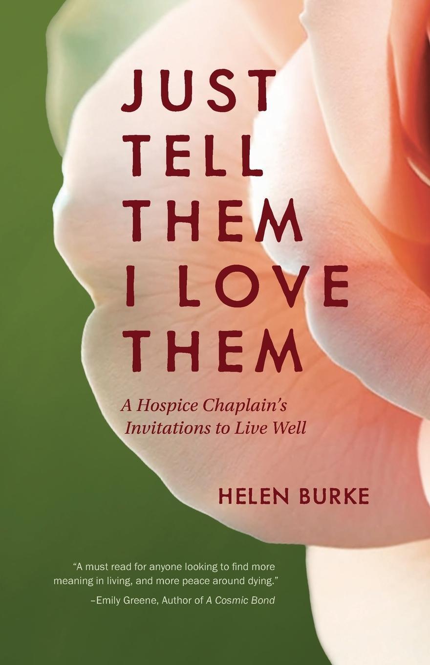 Cover: 9781954233355 | JUST TELL THEM I LOVE THEM | Helen Burke | Taschenbuch | Paperback