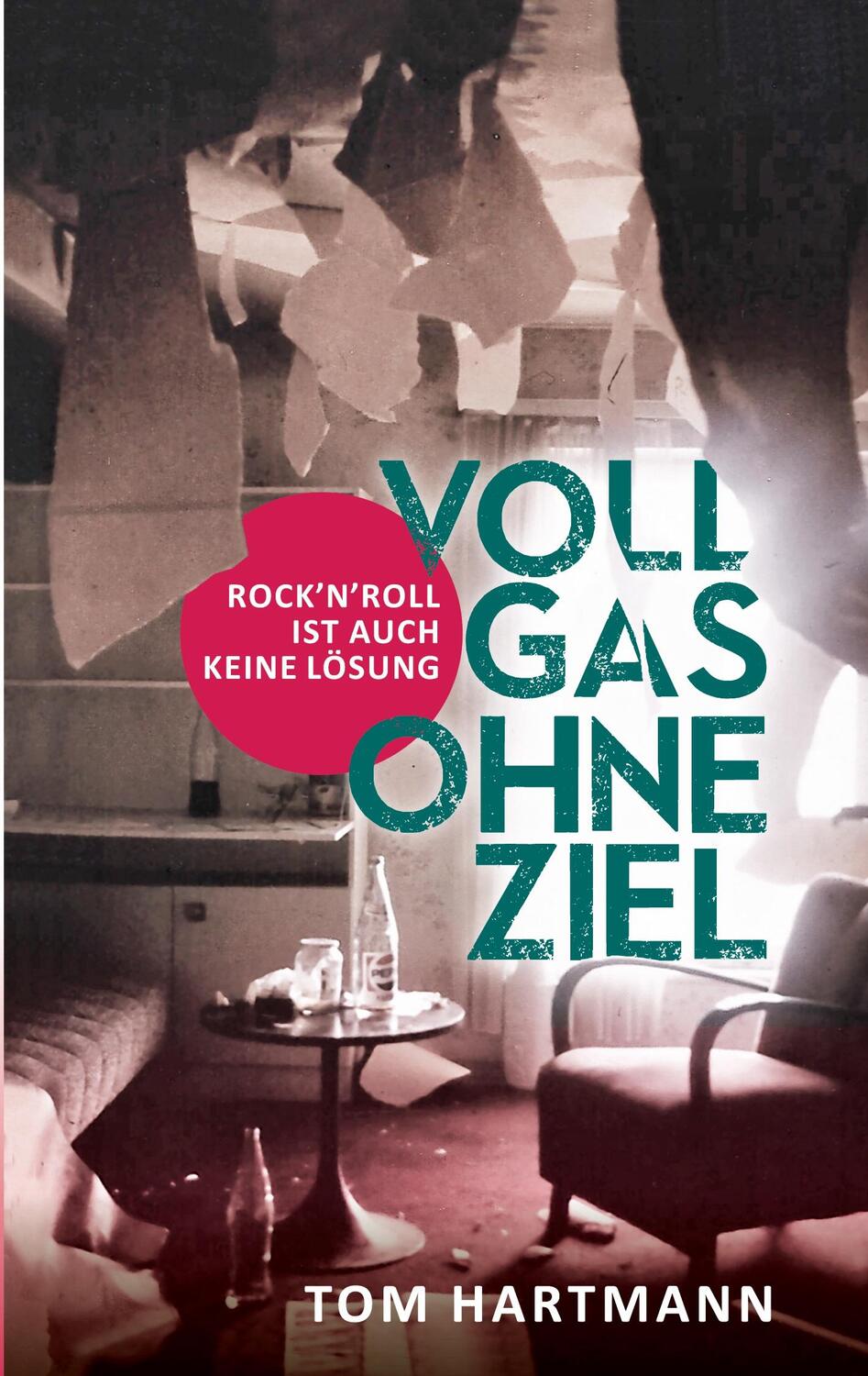 Cover: 9783753452777 | Vollgas ohne Ziel | Rock 'n' Roll ist auch keine Lösung | Tom Hartmann