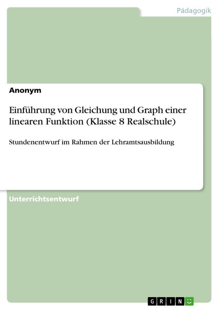 Cover: 9783656822646 | Einführung von Gleichung und Graph einer linearen Funktion (Klasse...