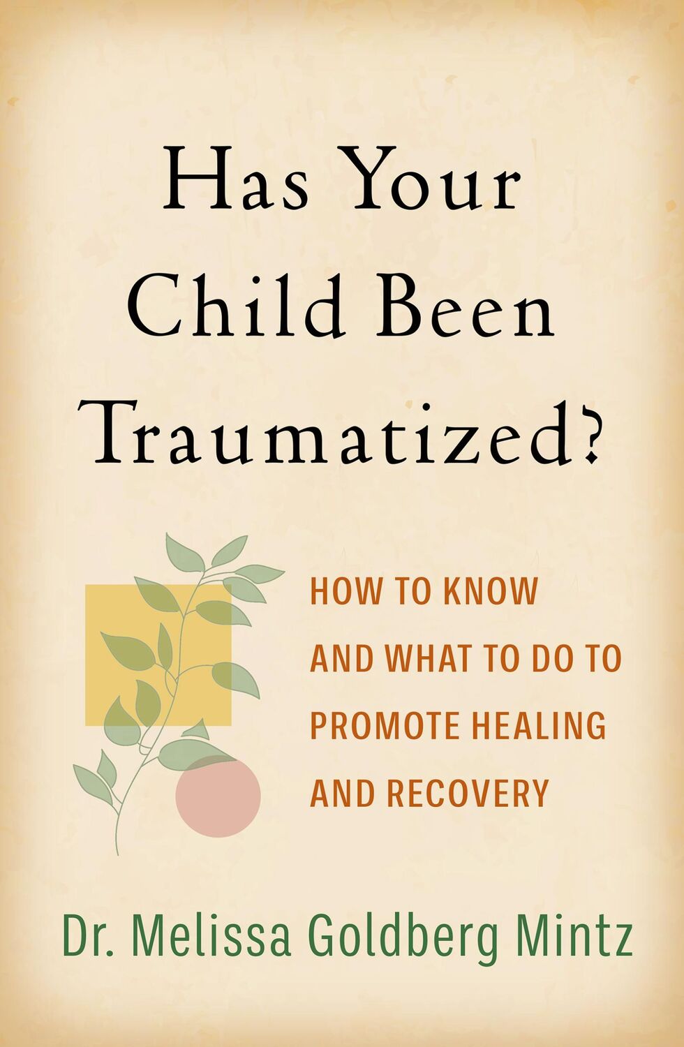 Cover: 9781462547494 | Has Your Child Been Traumatized? | Melissa Goldberg Mintz | Buch