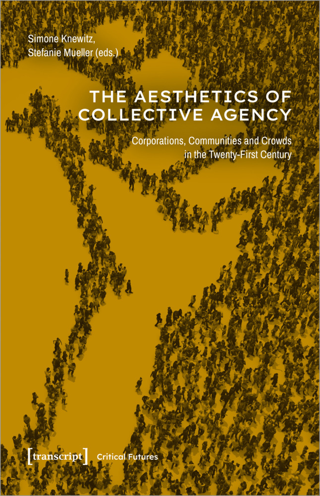 Cover: 9783837668155 | The Aesthetics of Collective Agency | Simone Knewitz (u. a.) | Buch