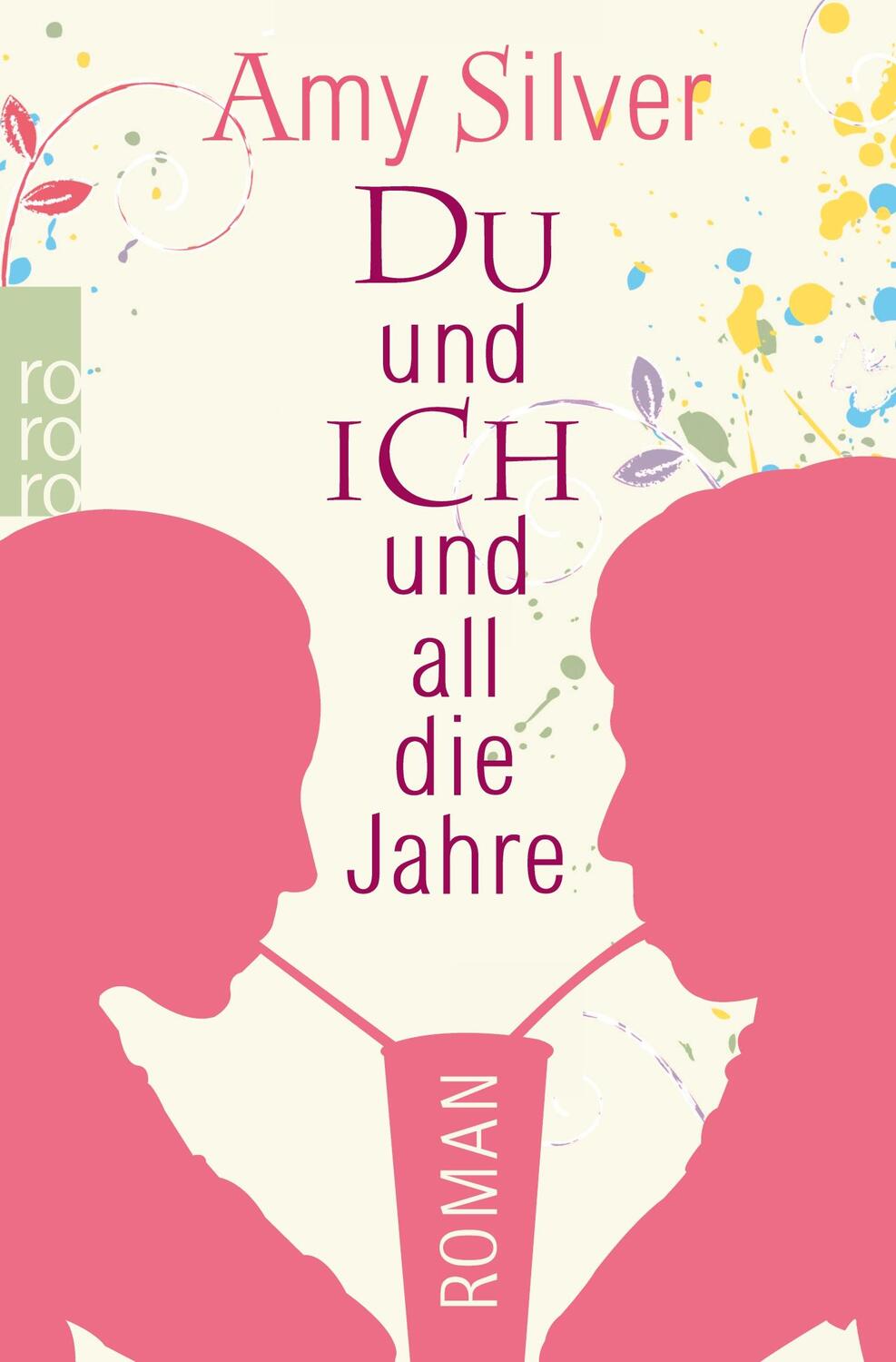 Cover: 9783499259890 | Du und ich und all die Jahre | Amy Silver | Taschenbuch | Paperback