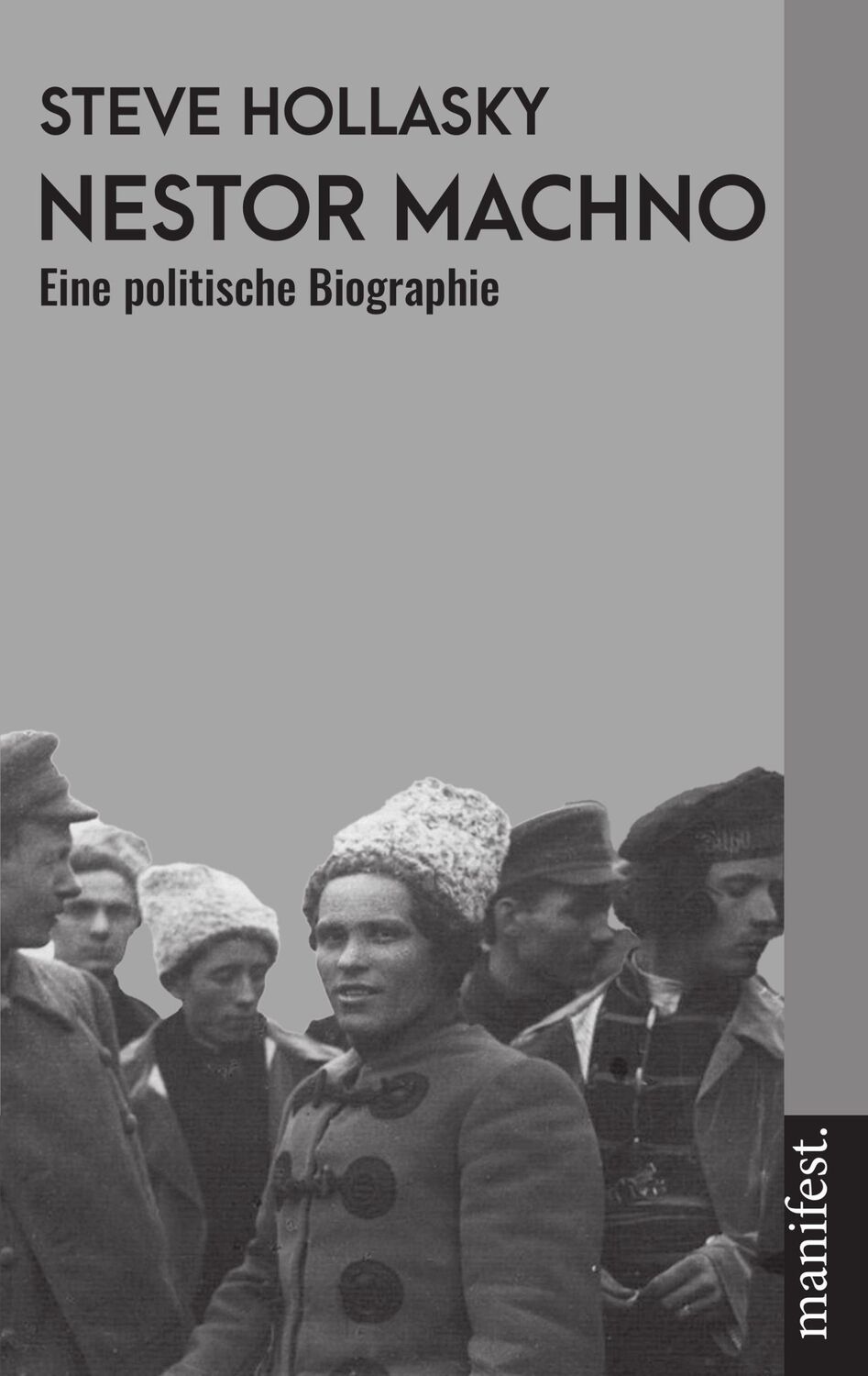 Cover: 9783961560806 | Nestor Machno | Eine politische Biographie | Steve Hollasky | Buch