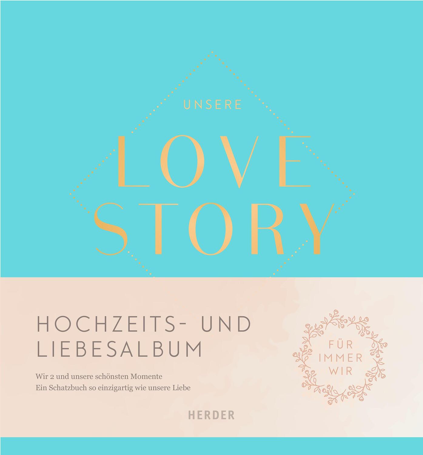 Cover: 9783451381270 | Unsere LOVE STORY | Wir 2 und unsere schönsten Momente | Rademacher