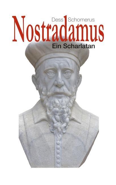 Cover: 9783752825695 | Nostradamus | Ein Scharlatan | Dess Schomerus | Taschenbuch | 356 S.