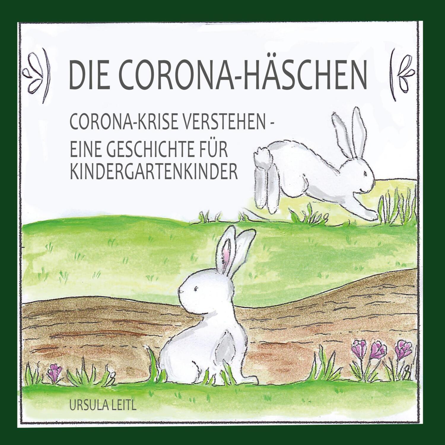 Cover: 9783347054806 | Die Corona-Häschen | Ursula Leitl | Buch | HC gerader Rücken kaschiert