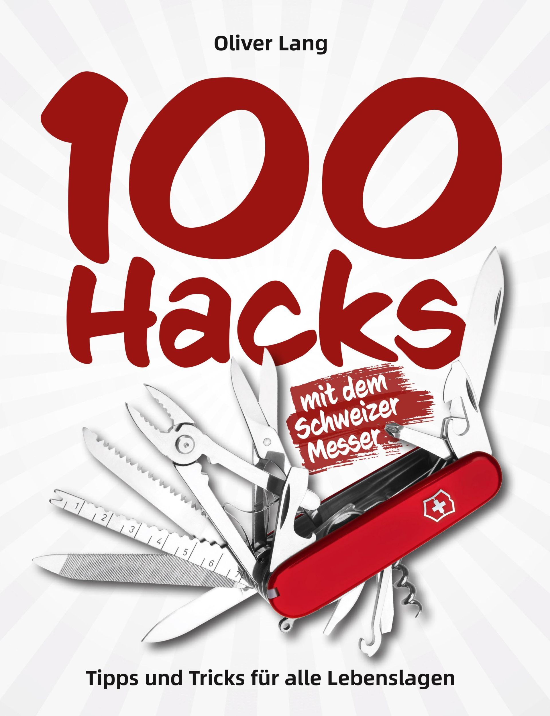 Cover: 9783948264284 | 100 Hacks mit dem Schweizer Messer | Oliver Lang | Taschenbuch | 2024