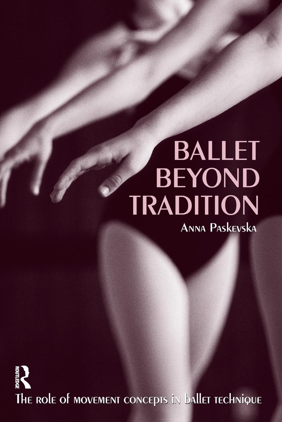 Cover: 9780415970181 | Ballet Beyond Tradition | Anna Paskevska | Taschenbuch | Paperback