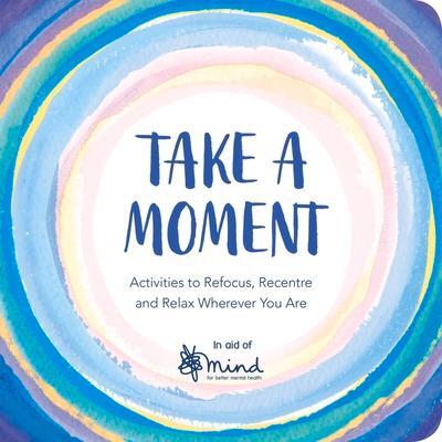 Cover: 9781789290387 | Take a Moment | Mind | Taschenbuch | Kartoniert / Broschiert | 2018