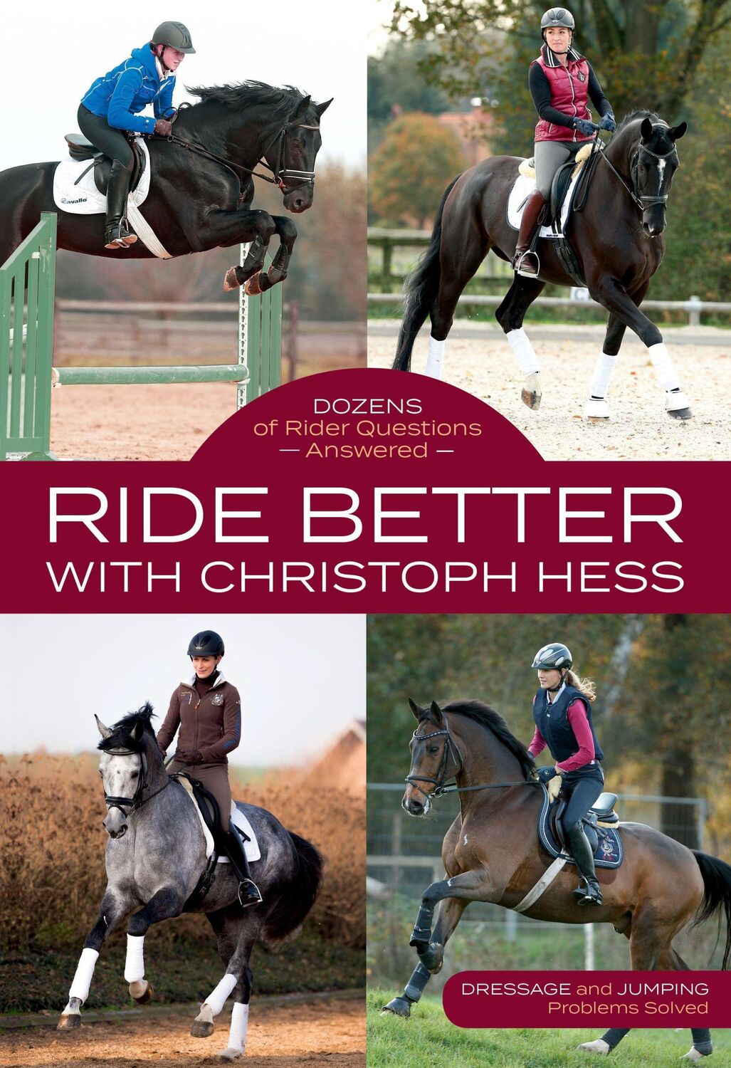 Cover: 9781570768583 | Ride Better with Christoph Hess | Dozens of Rider Questions Answered