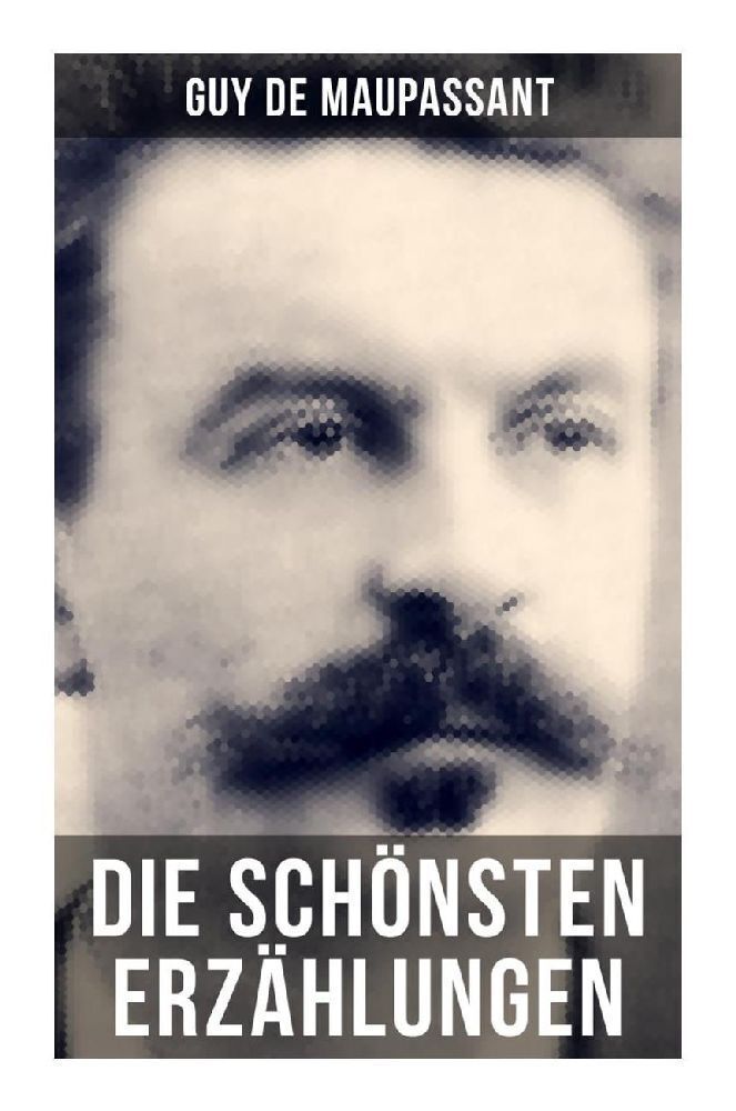 Cover: 9788027251865 | Die schönsten Erzählungen von Guy de Maupassant | Guy de Maupassant