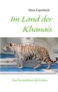 Cover: 9783844801972 | Im Land der Khanais | Das Vermächtnis der Götter | Elena Erpenbach