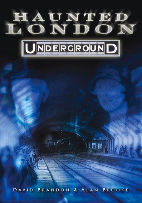 Cover: 9780752447469 | Haunted London Underground | David Brandon (u. a.) | Taschenbuch