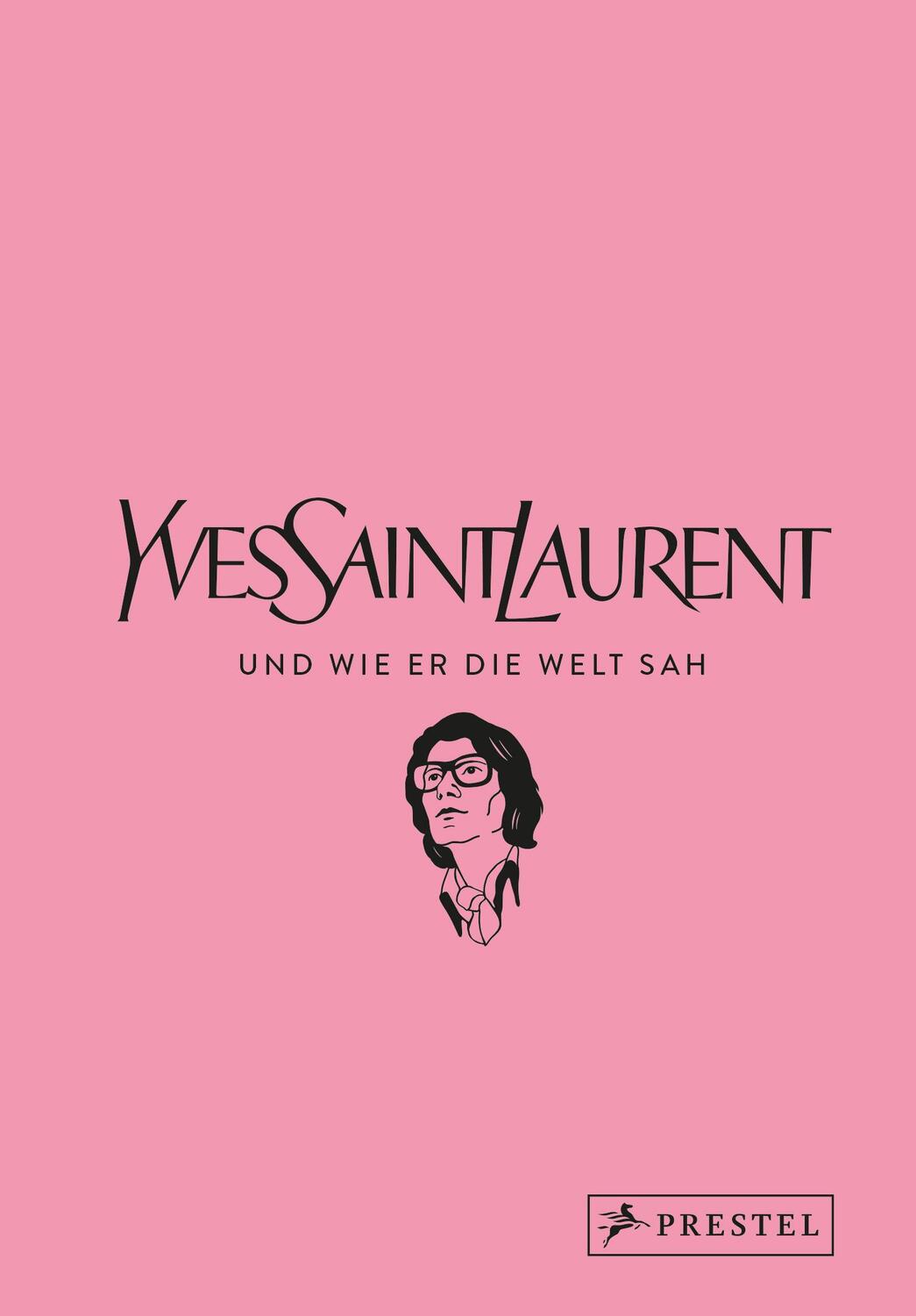 Cover: 9783791380209 | Yves Saint Laurent und wie er die Welt sah | Patrick Mauriès (u. a.)