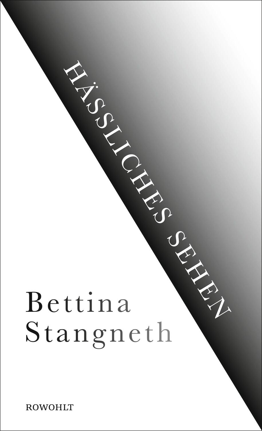 Cover: 9783498064488 | Hässliches Sehen | Bettina Stangneth | Buch | Deutsch | 2018 | Rowohlt