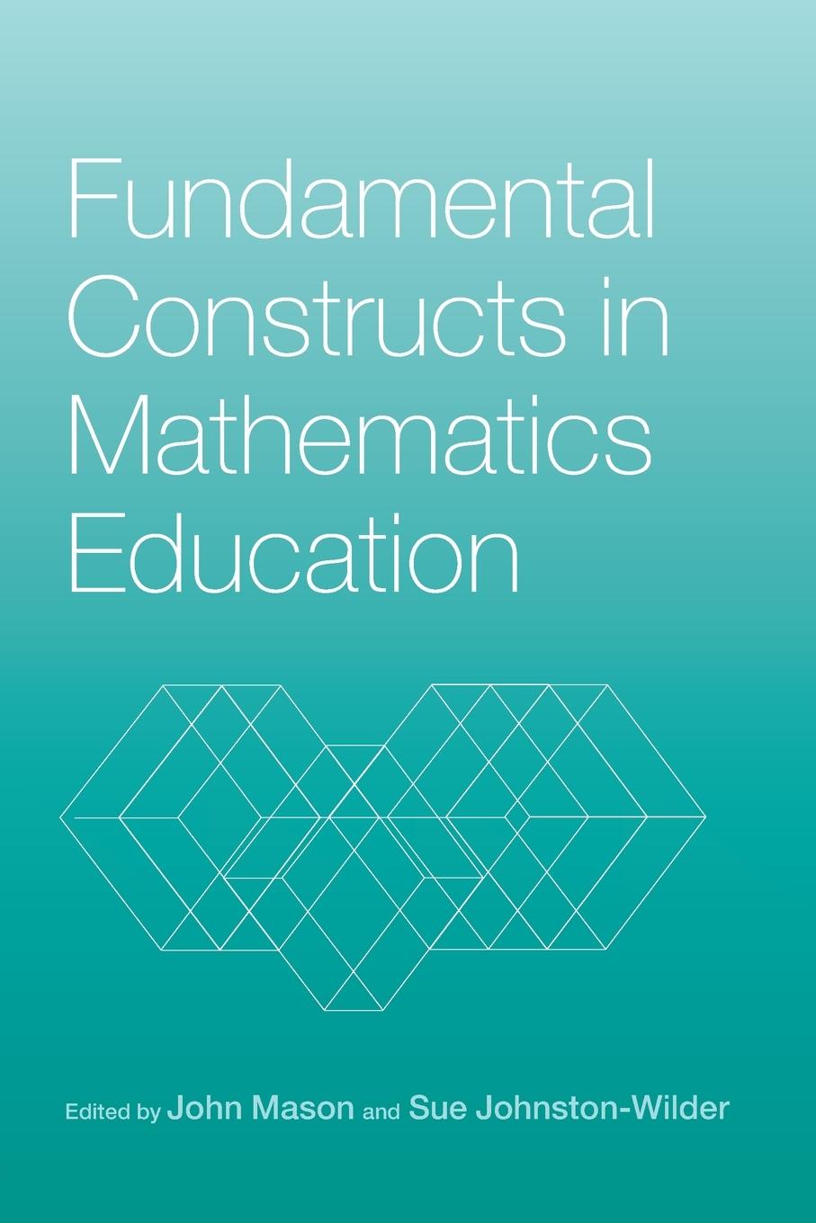 Cover: 9780415326988 | Fundamental Constructs in Mathematics Education | John Mason | Buch