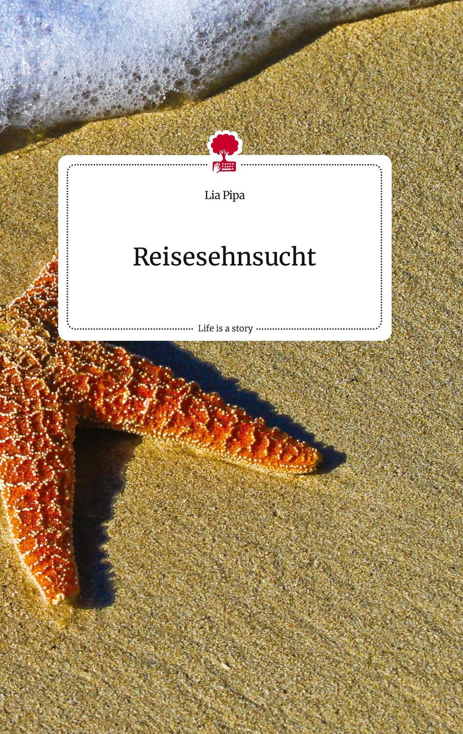 Cover: 9783710805974 | Reisesehnsucht. Life is a Story - story.one | Lia Pipa | Buch | 72 S.