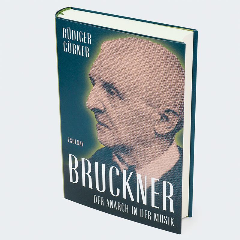 Bild: 9783552075115 | Bruckner | Der Anarch in der Musik | Rüdiger Görner | Buch | 384 S.