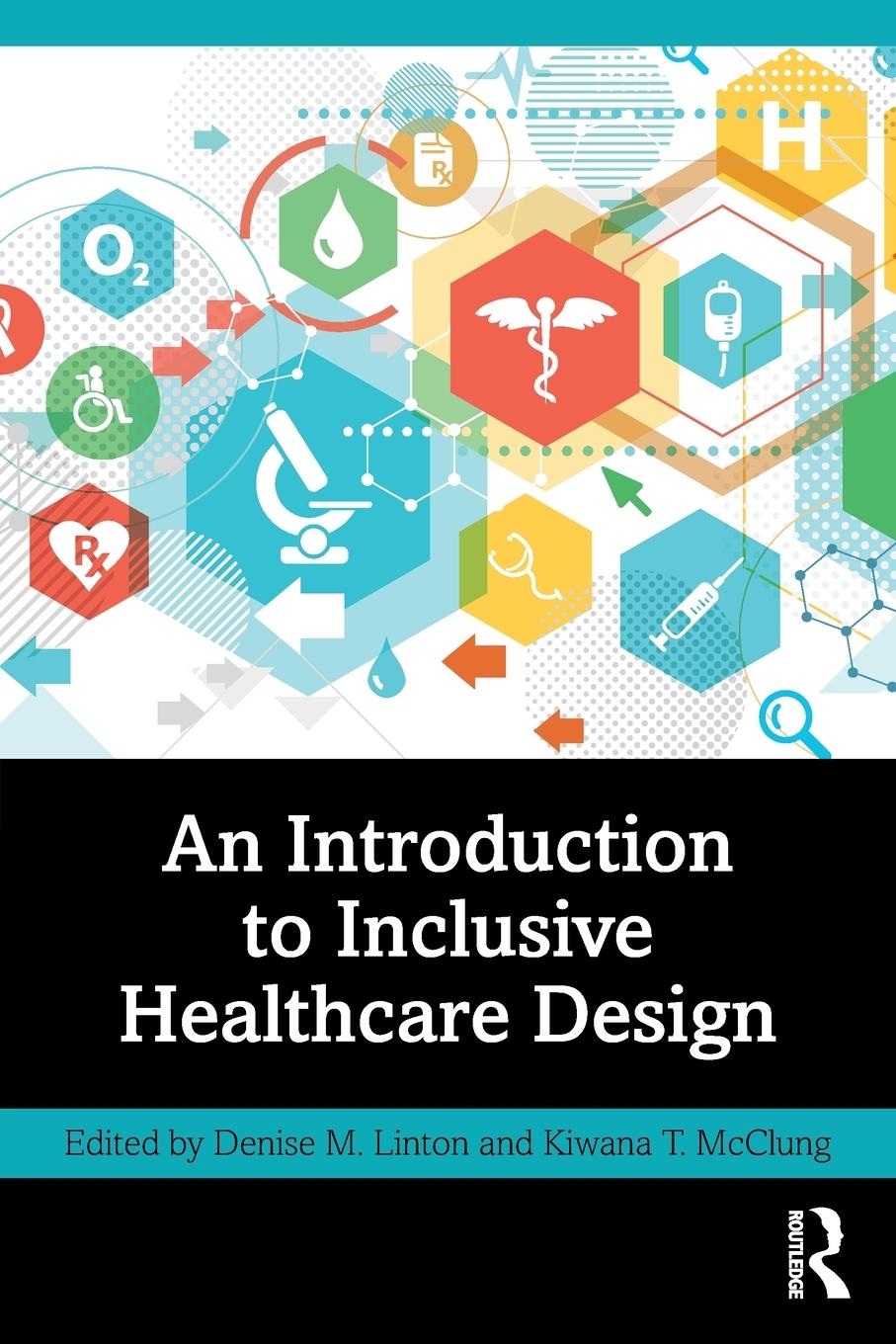 Cover: 9781032540498 | An Introduction to Inclusive Healthcare Design | Kiwana T. McClung