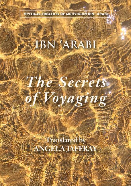 Cover: 9781905937431 | The Secrets of Voyaging: Kitab Al-Isfar 'an Nata'ij Al-Asfar | 'Arabi