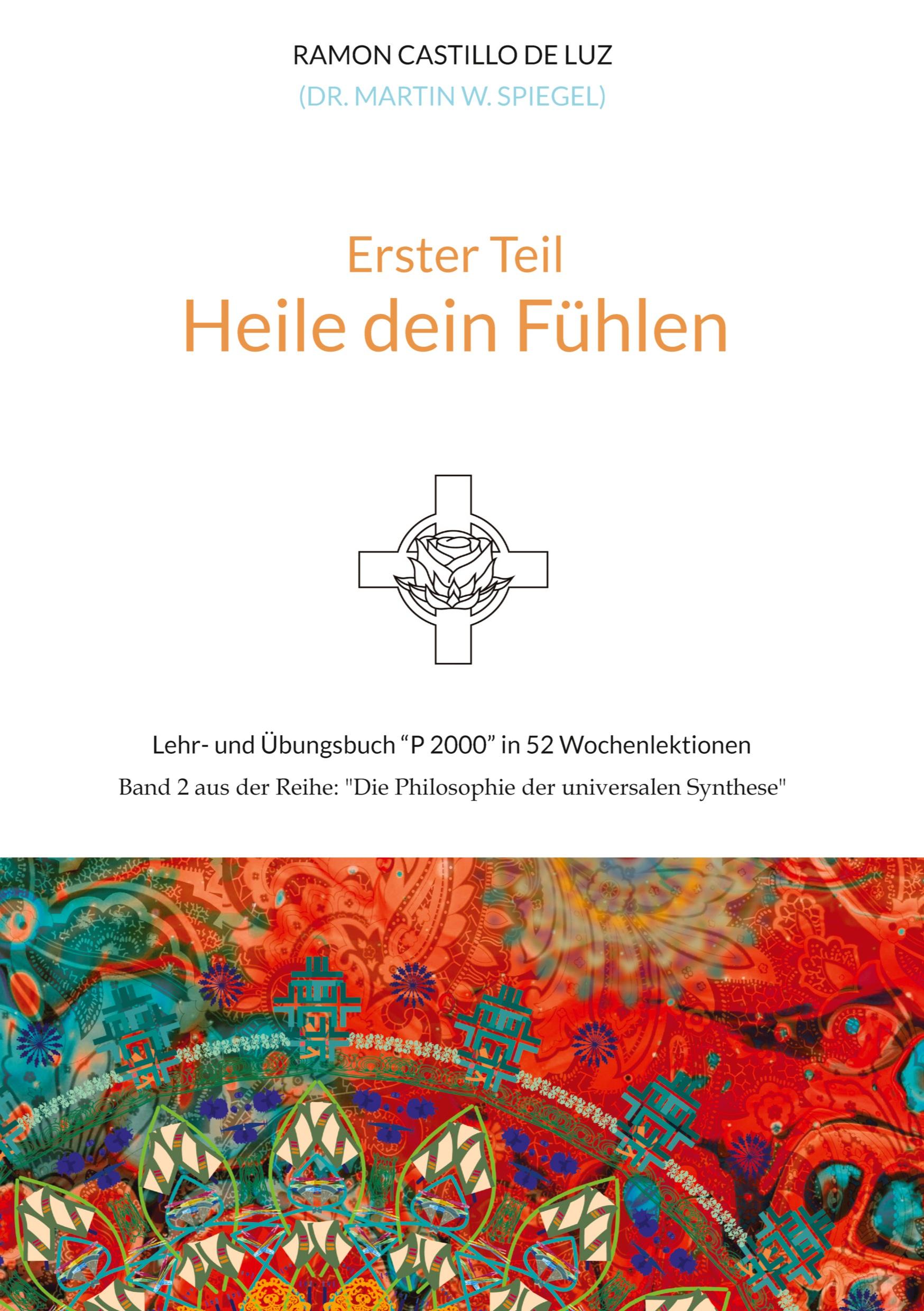 Cover: 9783347890312 | Erster Teil: HEILE DEIN FÜHLEN | Martin Spiegel | Buch | 208 S. | 2023