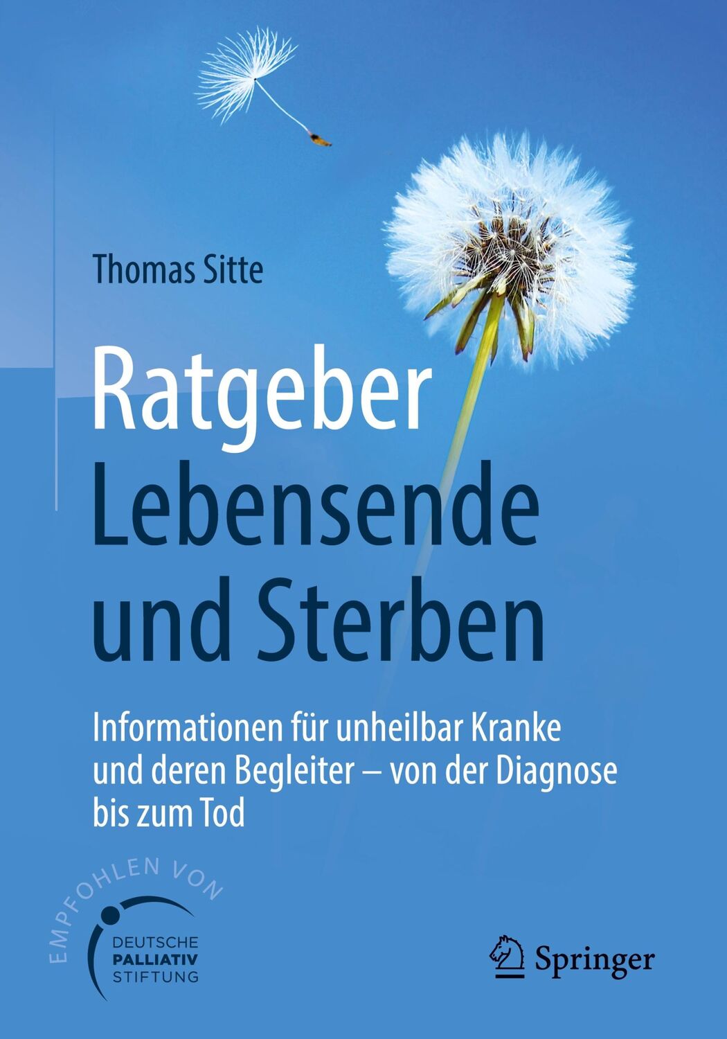 Cover: 9783662560280 | Ratgeber Lebensende und Sterben | Thomas Sitte | Taschenbuch | XVIII