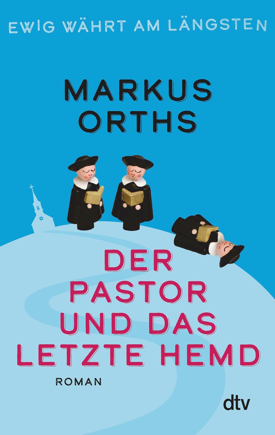 Cover: 9783423283618 | Ewig währt am längsten - Der Pastor und das letzte Hemd | Roman | Buch