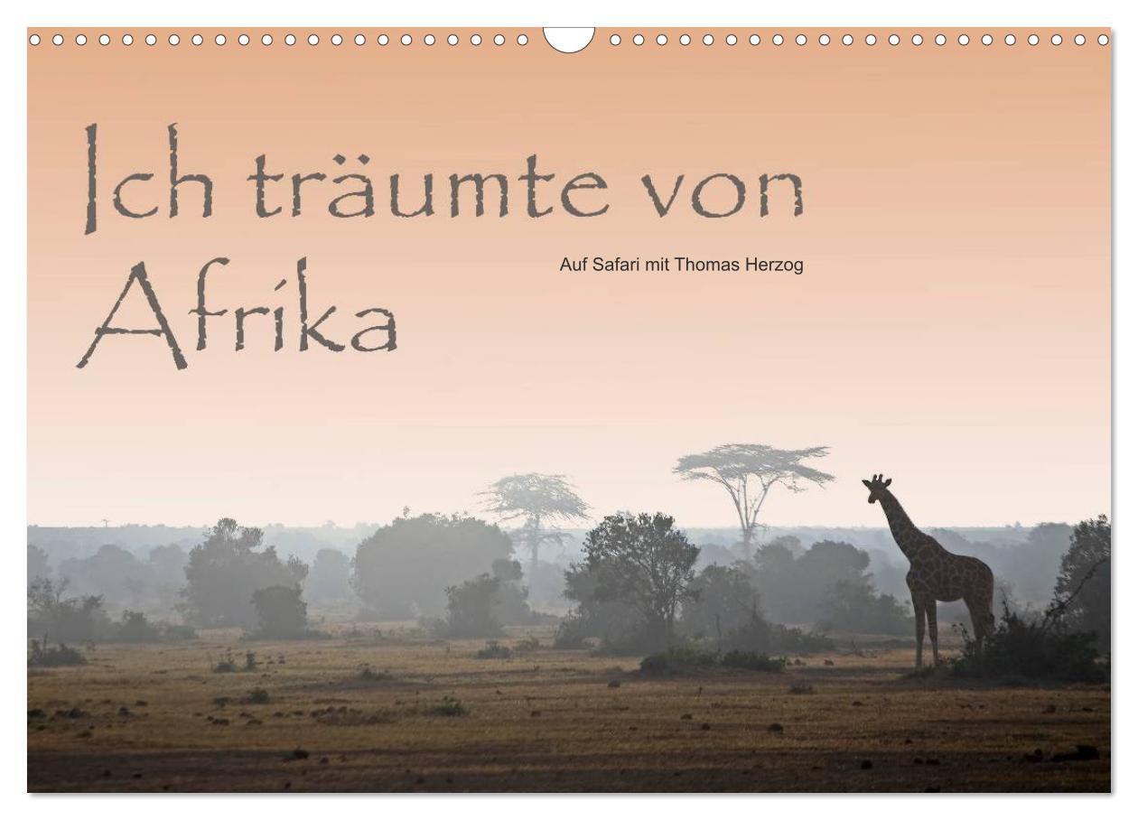 Cover: 9783435833900 | Ich träumte von Afrika (Wandkalender 2025 DIN A3 quer), CALVENDO...