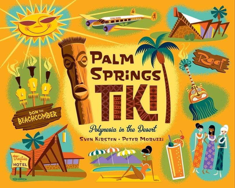 Cover: 9781423666035 | Palm Springs Tiki | Polynesia in the Desert | Sven Kirsten (u. a.)