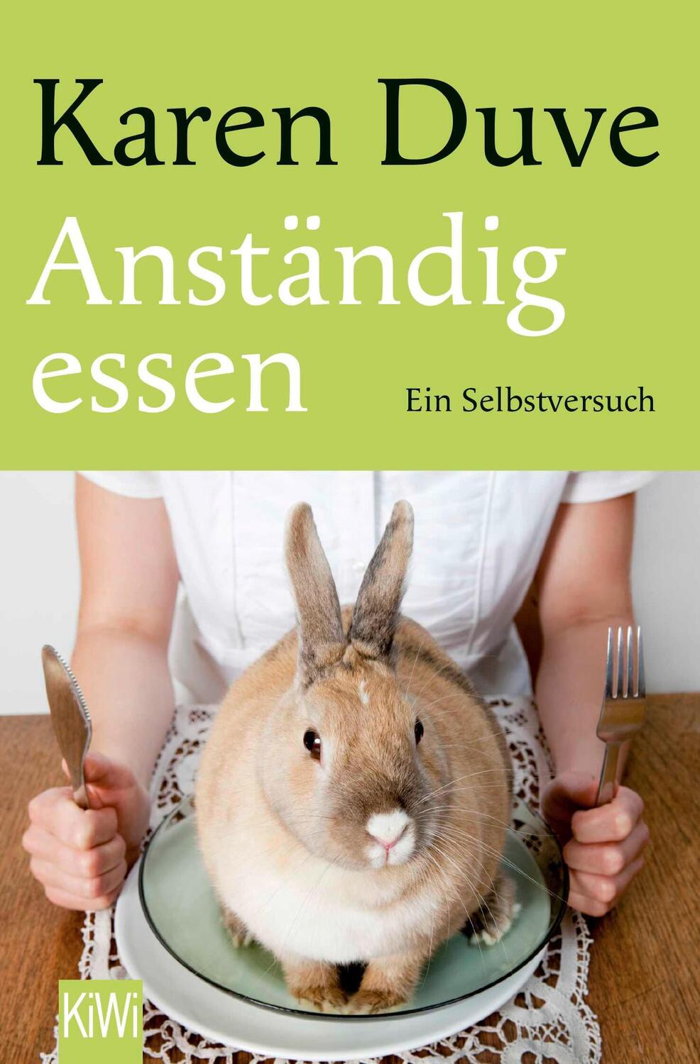 Cover: 9783462053852 | Anständig essen | Ein Selbstversuch | Karen Duve | Taschenbuch | 2020