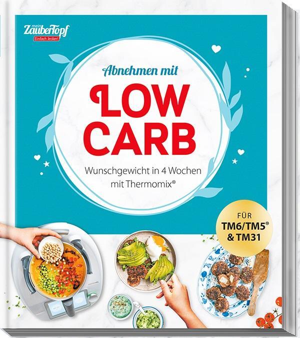 Cover: 9783964171658 | mein ZauberTopf Einfach lecker! Abnehmen mit LOW CARB | ZauberTopf