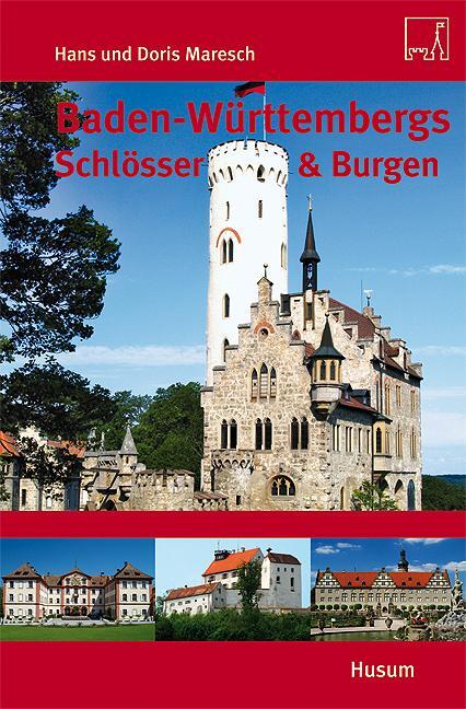 Cover: 9783898765398 | Baden-Württembergs Schlösser &amp; Burgen | Hans Maresch (u. a.) | Buch