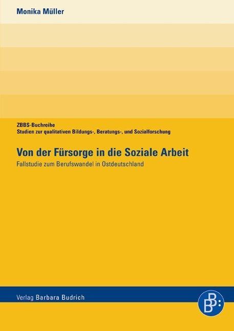 Cover: 9783866490192 | Von der Fürsorge in die Soziale Arbeit | Monika Müller | Taschenbuch