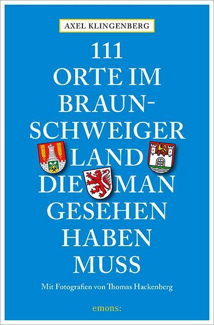 Cover: 9783954516711 | 111 Orte im Braunschweiger Land, die man gesehen haben muss | Buch