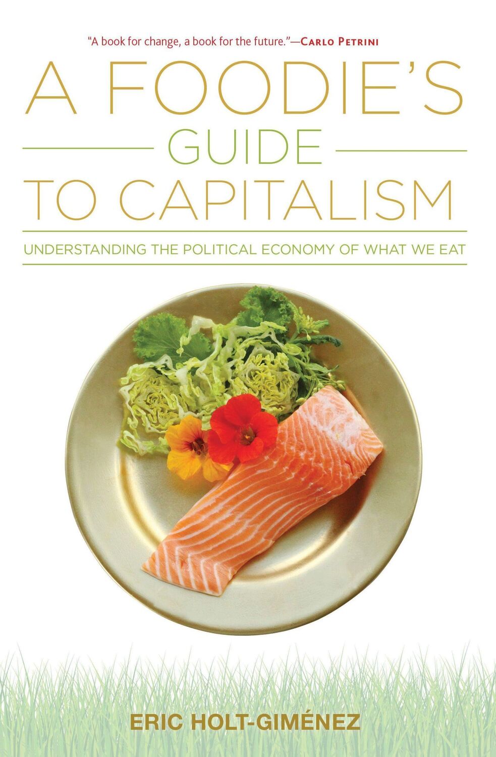 Cover: 9781583676592 | A Foodie's Guide to Capitalism | Eric Holt-Giménez | Taschenbuch