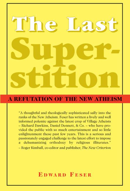 Cover: 9781587314520 | The Last Superstition: A Refutation of the New Atheism | Edward Feser