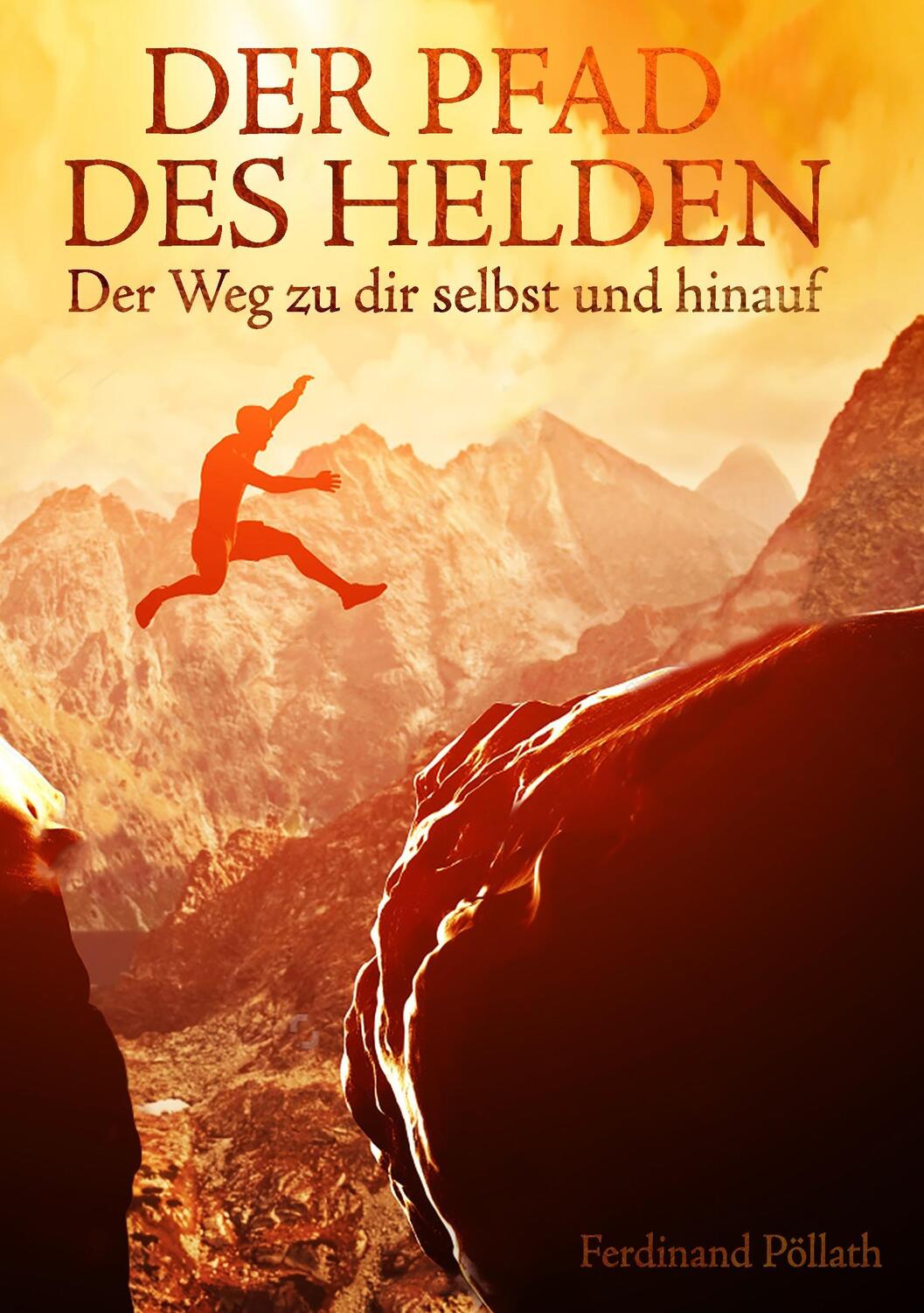 Cover: 9783743954175 | Der Pfad des Helden | Der Weg zu dir selbst und hinauf | Pöllath