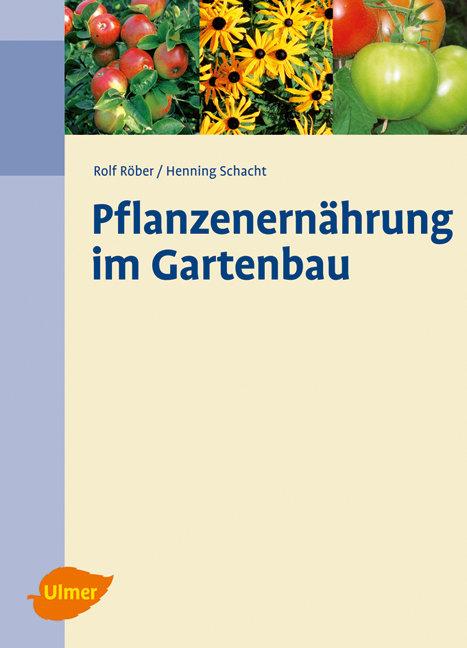 Cover: 9783800148233 | Pflanzenernährung im Gartenbau | Rolf Röber (u. a.) | Buch | 444 S.