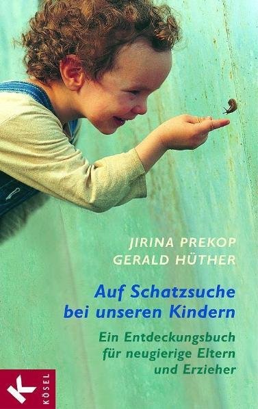 Cover: 9783466307302 | Auf Schatzsuche bei unseren Kindern | Jirina Prekop (u. a.) | Buch