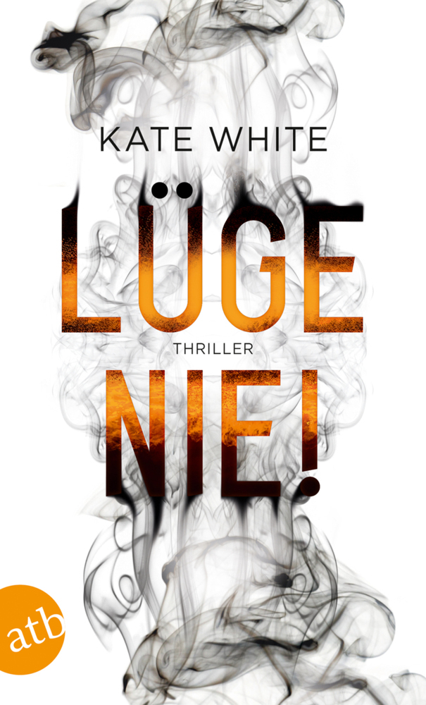 Cover: 9783746634272 | Lüge nie! | Thriller | Kate White | Taschenbuch | 2018 | Aufbau TB