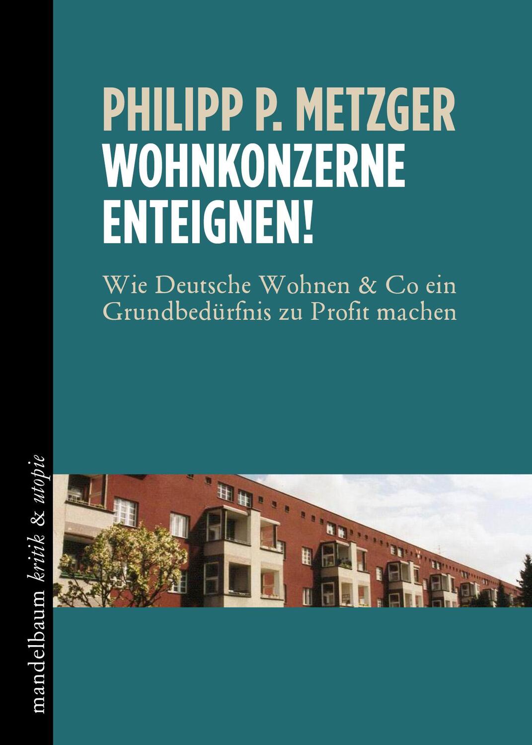 Cover: 9783854766957 | Wohnkonzerne einteignen! | Philipp P. Metzger | Taschenbuch | 294 S.