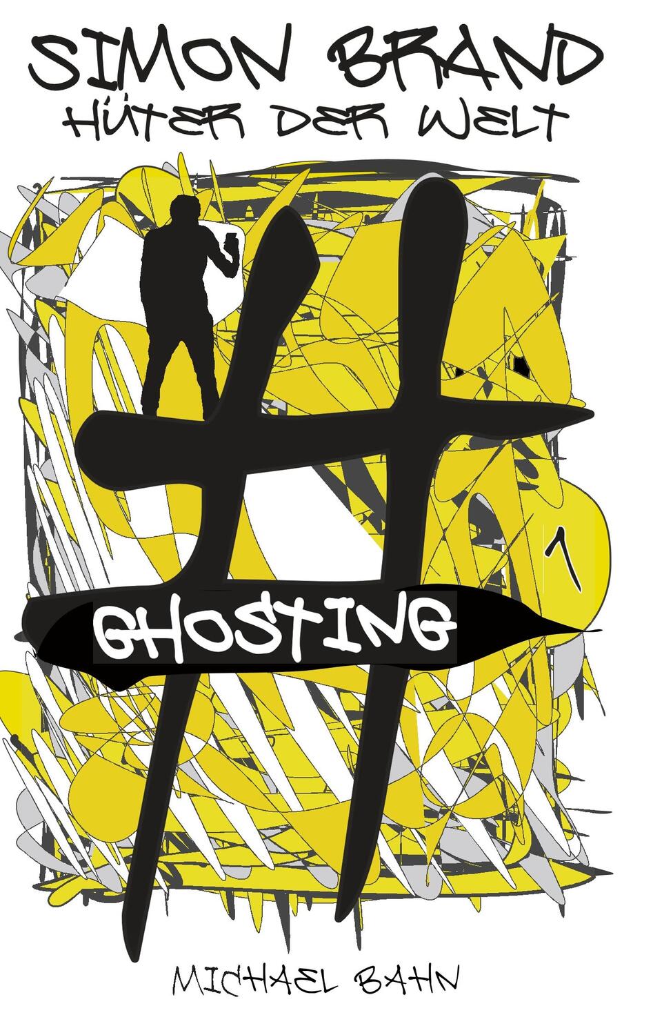 Cover: 9783748175421 | Simon Brand, Hüter der Welt | #ghosting | Michael Bahn | Taschenbuch