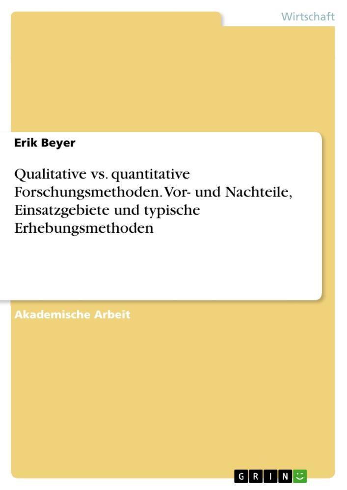 Cover: 9783668666160 | Qualitative vs. quantitative Forschungsmethoden. Vor- und...