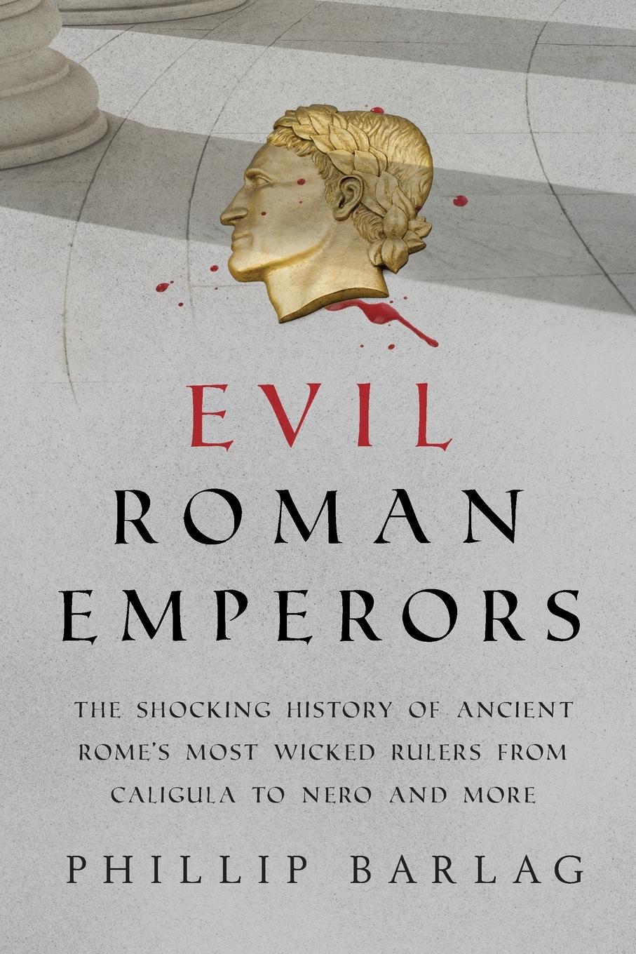 Cover: 9781633886902 | Evil Roman Emperors | Phillip Barlag | Taschenbuch | Englisch | 2021