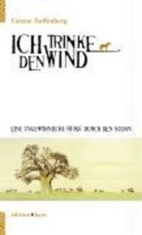 Cover: 9783937881317 | Ich trinke den Wind | Eine ungewöhnliche Reise durch den Sudan | Buch