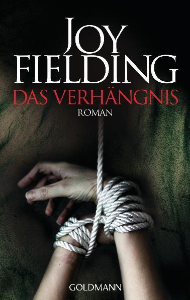 Cover: 9783442473502 | Das Verhängnis | Joy Fielding | Taschenbuch | Goldmanns Taschenbücher