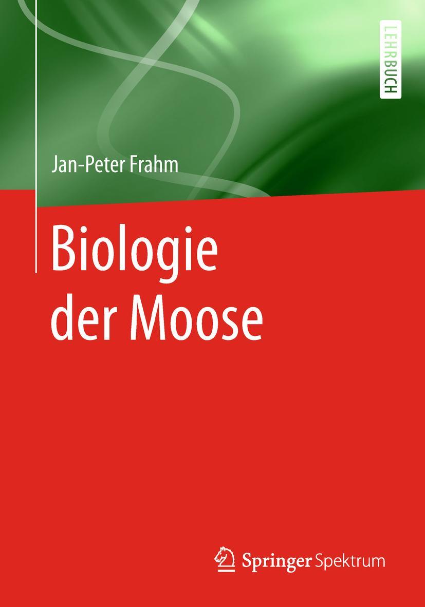 Cover: 9783662576069 | Biologie der Moose | Jan-Peter Frahm | Taschenbuch | XI | Deutsch